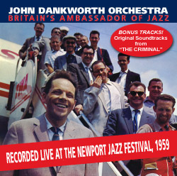 JOHN DANKWORTH / ジョン・ダンクワース / NEWPORT JAZZ FESTIVAL 1959