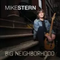 MIKE STERN / マイク・スターン / BIG NEIGHBORHOOD