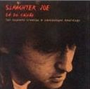 SLAUGHTER JOE / スローター・ジョー / ZE DO CAIXAO: VERY BEST OF SLAUGHTER JOE