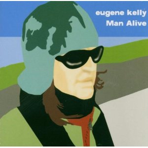 EUGENE KELLY / ユージン・ケリー / MAN ALIVE