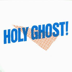 HOLY GHOST / HOLY GHOST!