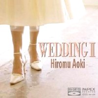 HIROMU AOKI / 青木弘武 / WEDDING II / ザ・ウエディングII
