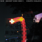 HISATO HIGUCHI / 樋口寿人 / SHE / シー