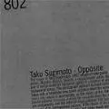 TAKU SUGIMOTO / 杉本拓 / OPPOSITE