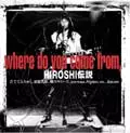 HIROSHI / ヒロシ / HIROSHI伝説~where do you come from~