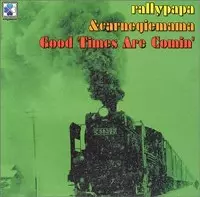 RALLYPAPA & CARNEGIEMAMA / ラリーパパ&カーネギーママ / GOOD TIMES ARE COMIN'