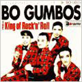 BO GUMBOS / ボ・ガンボス / THE KING OF ROCK'N'ROLL