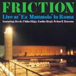 FRICTION / フリクション / ライヴインローマ