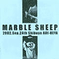MARBLE SHEEP / マーブルシープ / 2002.Sep.24th Shibuya AOI-HEYA