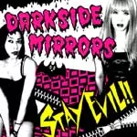 DARKSIDE MIRRORS / ダークサイド・ミラーズ / STAY EVIL!!