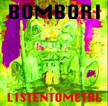 BOMBORI / LISTENTOMETAL