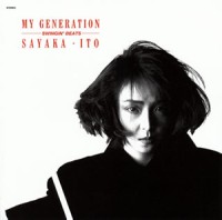 SAYAKA ITO / 伊藤サヤカ / MY GENERATION~SWINGIN' BEATS