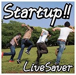 LiveSaver / Startup!!