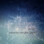 chouchou merged syrups. / DEMO