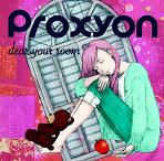 Proxyon / プロキシオン / dear your room