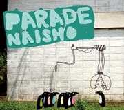 NAISHO / PARADE