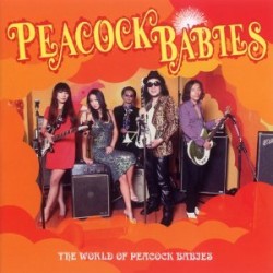 Peacock Babies / ピーコック・ベイビーズ / ピーコック・ベイビーズの世界