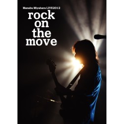 MIYAHARA MANABU / 宮原学 / rock on the move
