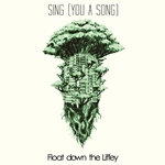 Float down the Liffey / SING (YOU A SONG)