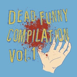 オムニバス(POP-OFFICE、Half Sports、The Earth Earth他) / Dead Funny Compilation Vol.1