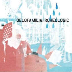 delofamilia / デロファミリア / archeologic