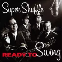 SUPER SHUFFLE / READY TO SWING