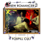 FOXPILL CULT / NEW ROMANCER