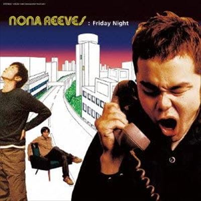 NONA REEVES / ノーナ・リーヴス / フライデー・ナイト
