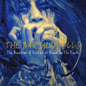 THE BARIUM PILLZ / バリウムピルズ / THE BADDEST OF ROCK'N'ROLL ON THE EARTH