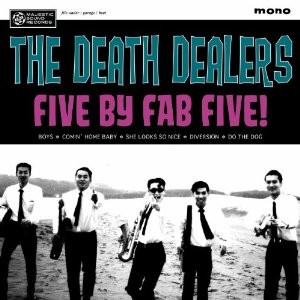 THE DEATH DEALERS / FIVE BY FAB FIVE!