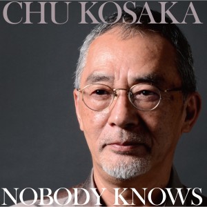 CHU KOSAKA / 小坂忠 / Nobody Knows
