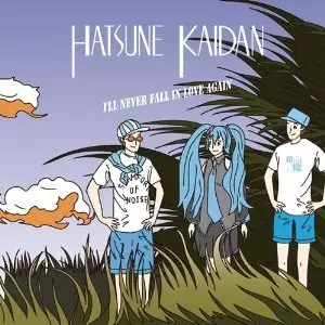 Hatsune Kaidan / 初音階段 / 恋よ、さようなら