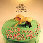 YAKUZA MANSIONS / ヤクザ・マンションズ / THE ORIGINAL YAKUZA MANSIONS / ザ・オリジナル・ヤクザ・マンションズ