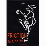 FRICTION / フリクション / LIVE2006-2007