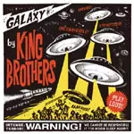 KING BROTHERS / キング・ブラザーズ / GALAXY