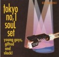 TOKYO No.1 SOUL SET / young guys,gifted and slack!