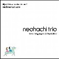 NEOHACHI TRIO / LIVE AT FLYING TEAPOT 26 MARCH,2008