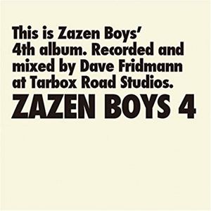 ZAZEN BOYS / ザゼン・ボーイズ / ZAZEN BOYS 4