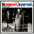 the HANGOVERS / THE HANGOVERS,IN YOUR ROOM.