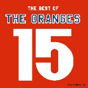 THE ORANGES / オレンジズ / 15- BEST OF THE ORANGES