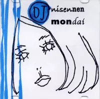 NISENNENMONDAI / にせんねんもんだい / DJ NISENNENMONDAI