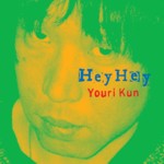 YOURI KUN / 燻裕理 / Hey Hey