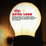 dip / AFTER LOUD