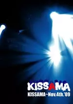 KISSAMA / KISSAMA~Nov.4th.'09