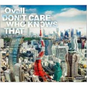 Ovall / オーバル(Shingo Suzuki / mabanua / 関口シンゴ) / DON'T CARE WHO KNOWS THAT