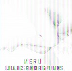 Lillies and Remains / MERU