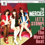 THE MERCIES / LET’S STOMP! TO THE MERCI BEAT