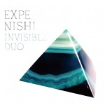 EXPE.NISHI / INVISIBLE DUO