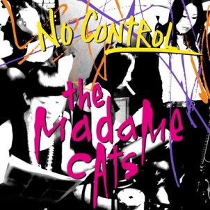 THE MADAME CATS / ザ・マダムキャッツ / no control