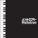 メトロスター / Mellotron